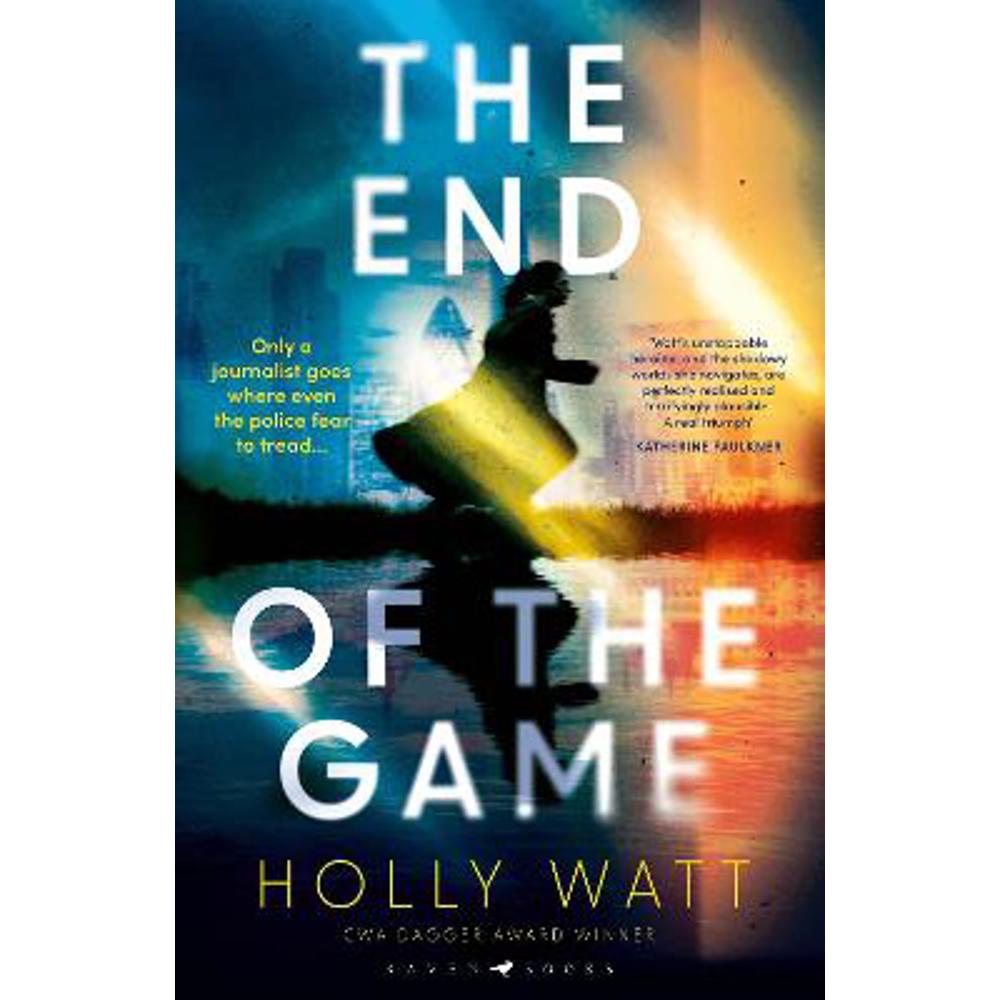 The End of the Game: a 'fierce, obsessive and brilliant' heroine for our times (Hardback) - Holly Watt